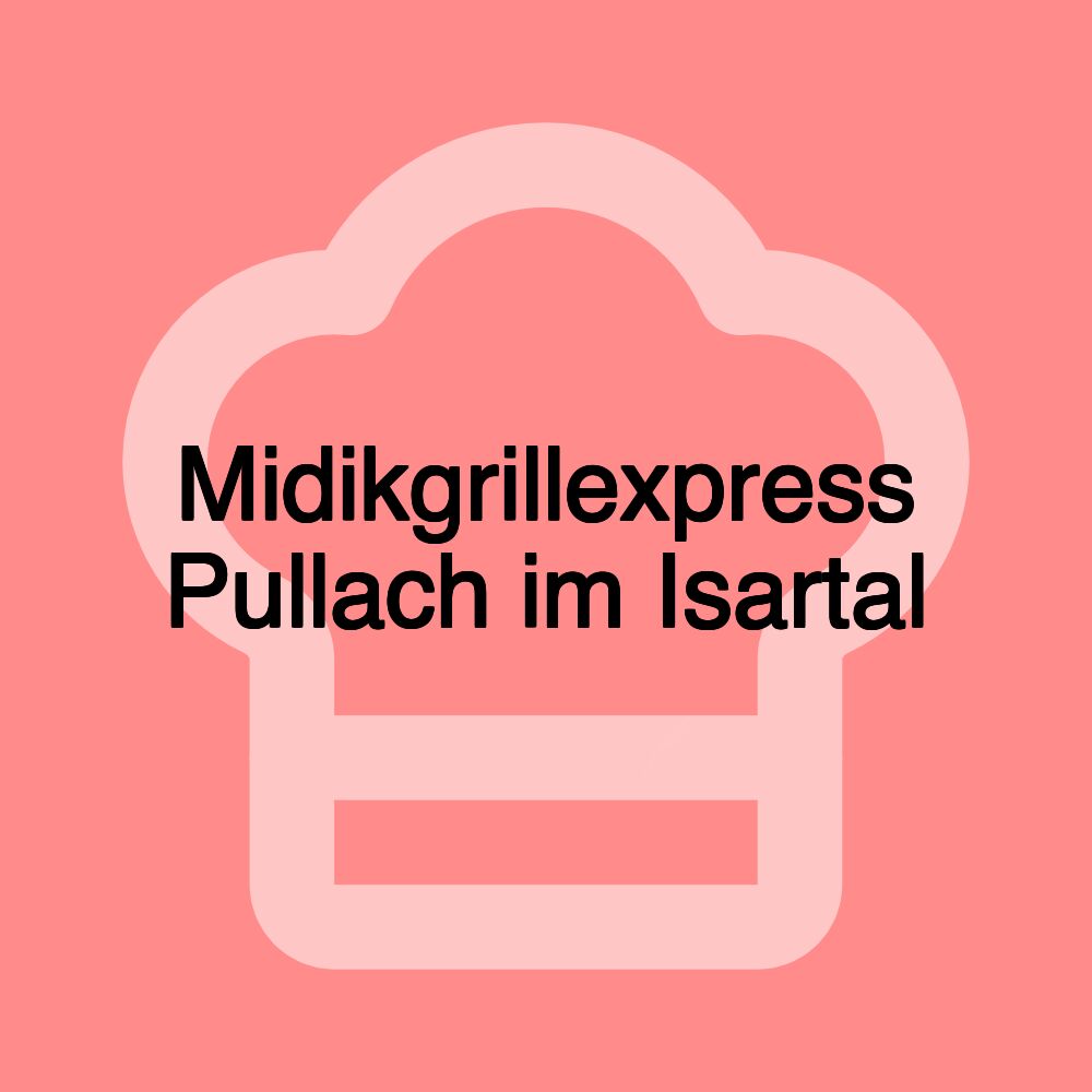 Midikgrillexpress Pullach im Isartal