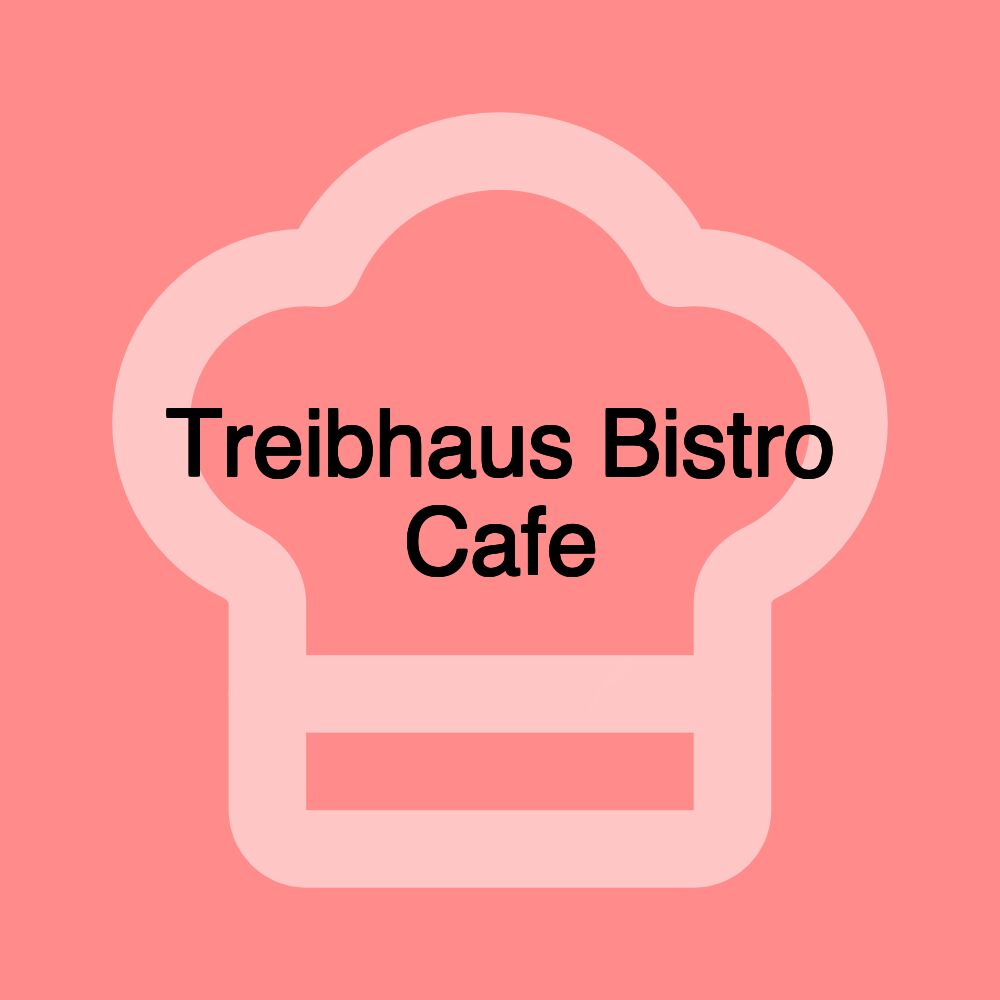 Treibhaus Bistro Cafe