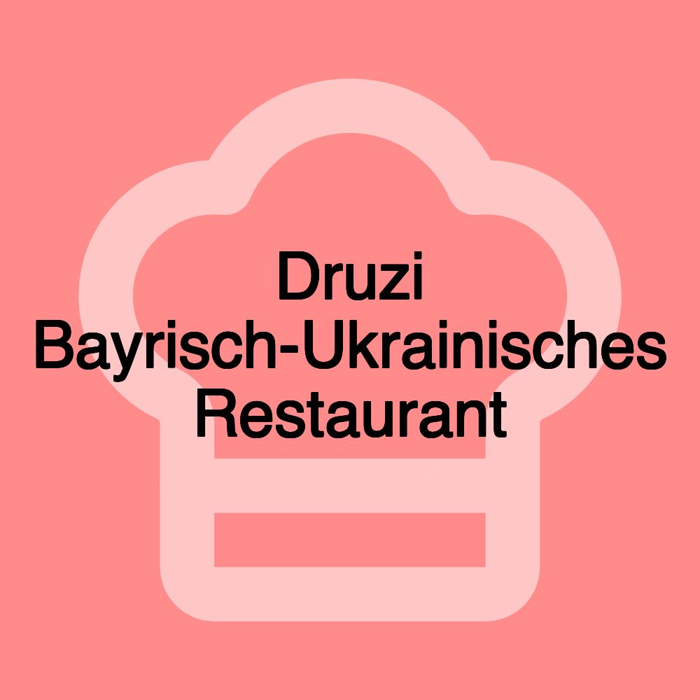 Druzi Bayrisch-Ukrainisches Restaurant