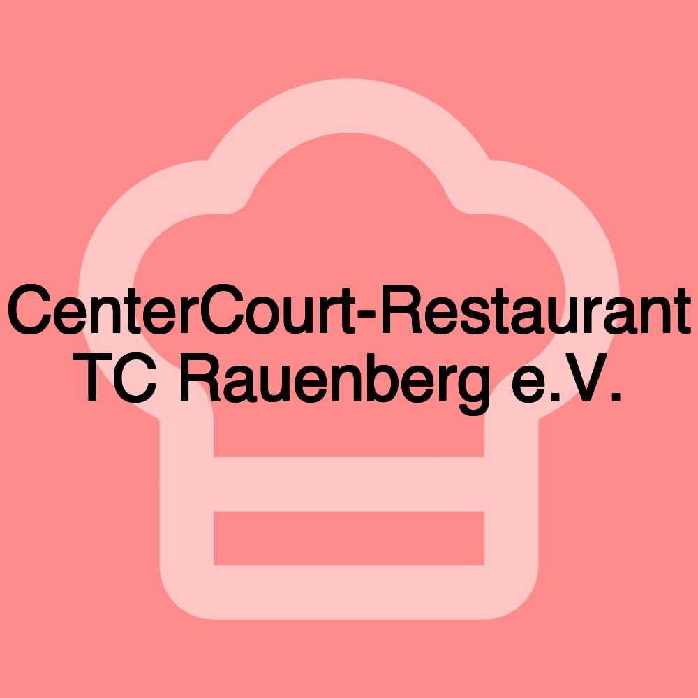 CenterCourt-Restaurant TC Rauenberg e.V.