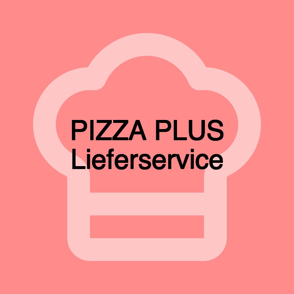 PIZZA PLUS Lieferservice