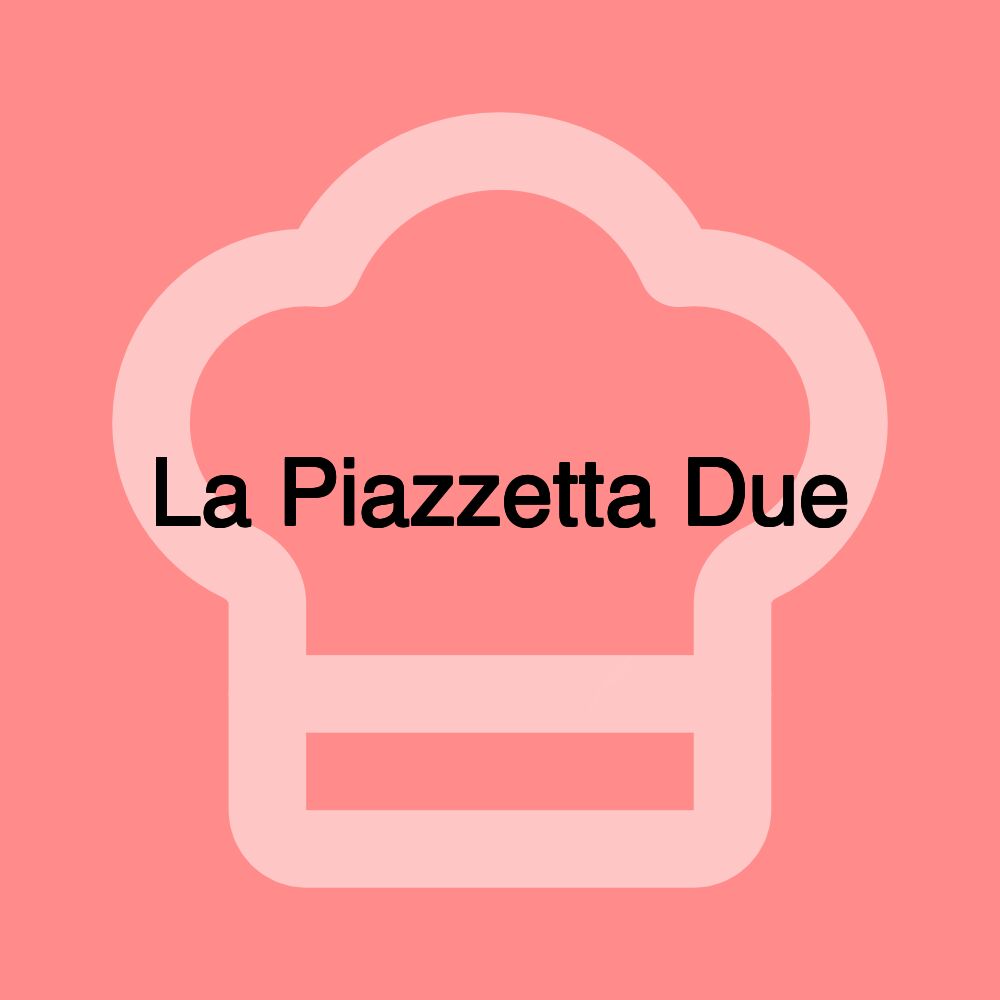 La Piazzetta Due