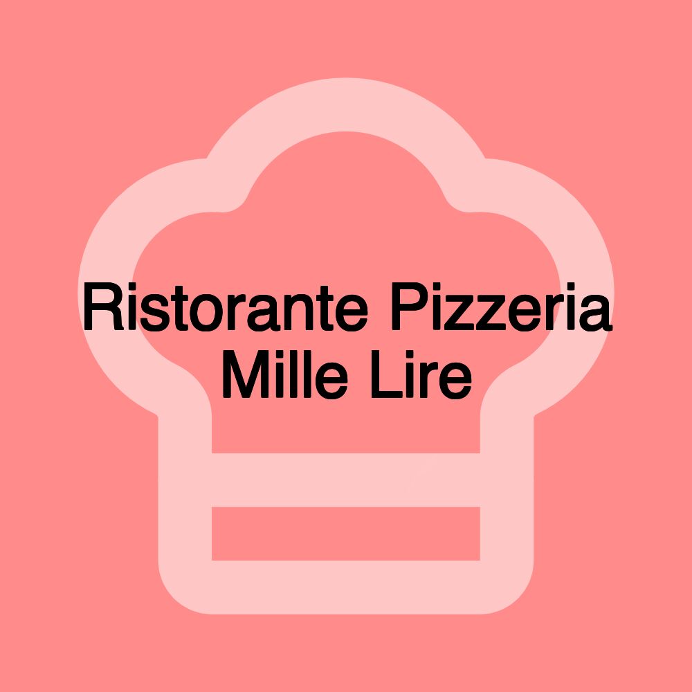 Ristorante Pizzeria Mille Lire