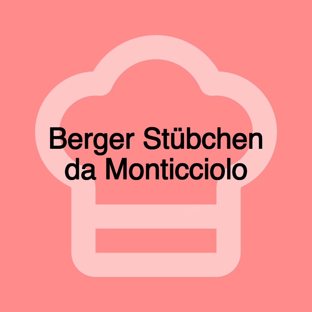 Berger Stübchen da Monticciolo