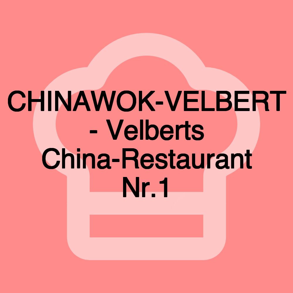 CHINAWOK-VELBERT - Velberts China-Restaurant Nr.1