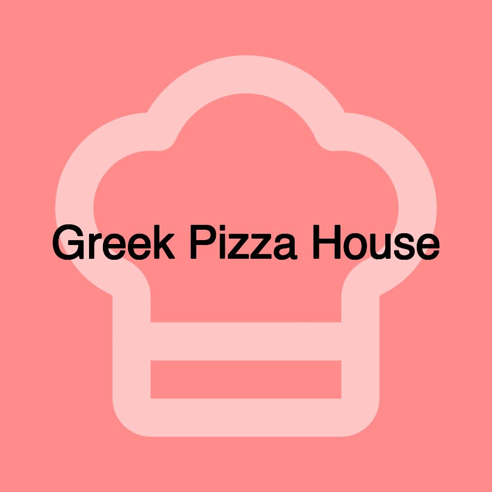 Greek Pizza House