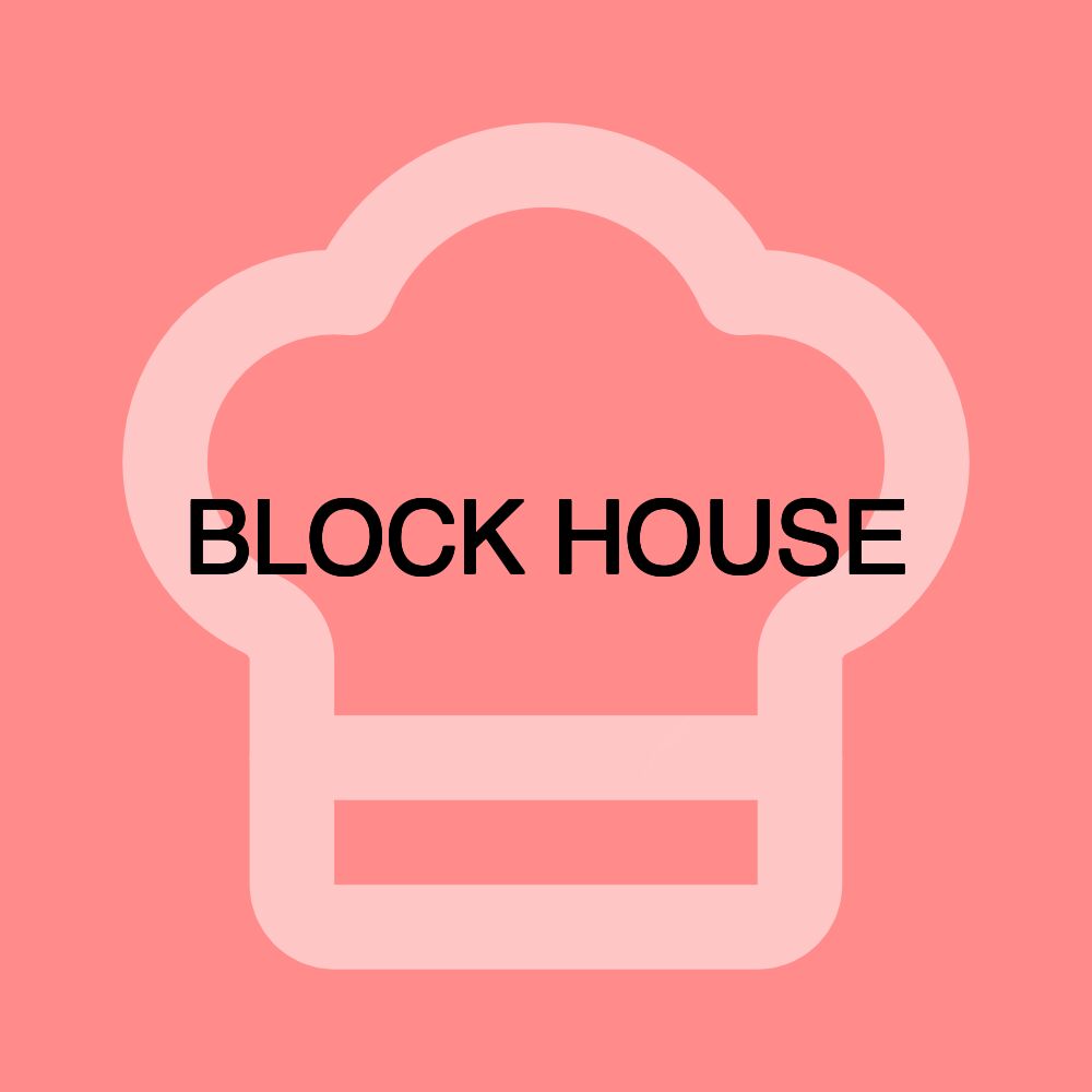 BLOCK HOUSE