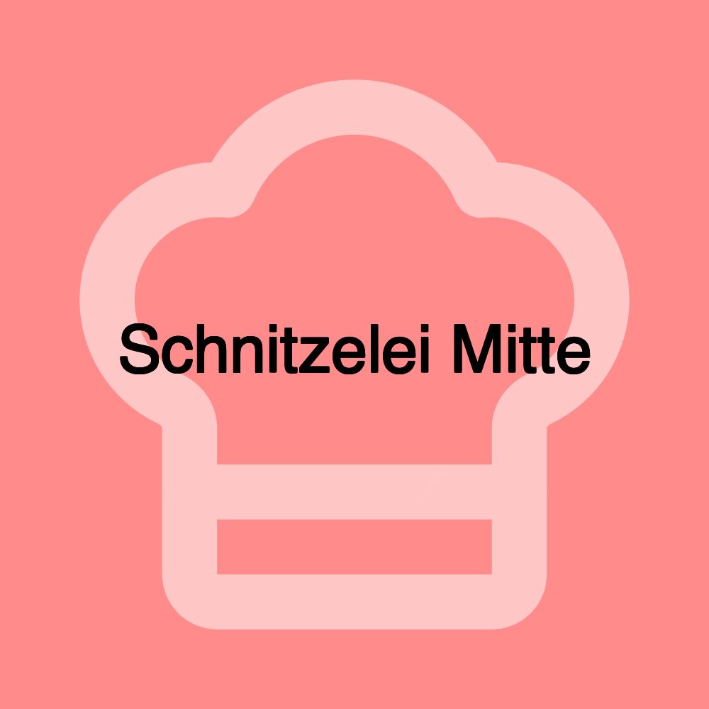 Schnitzelei Mitte