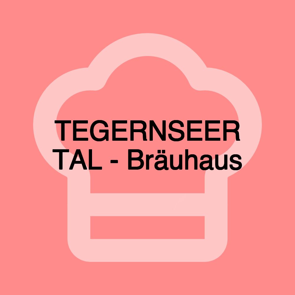 TEGERNSEER TAL - Bräuhaus
