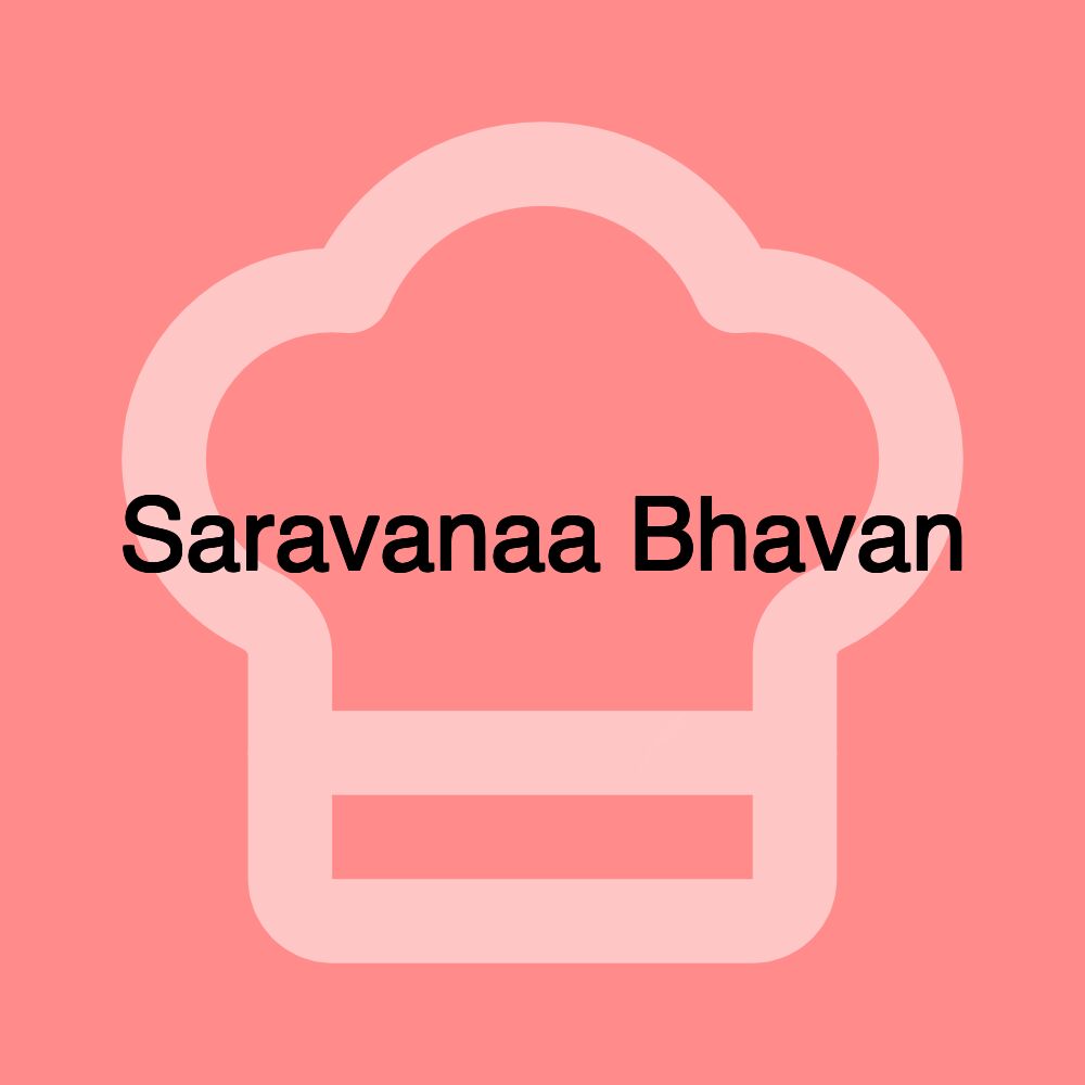 Saravanaa Bhavan