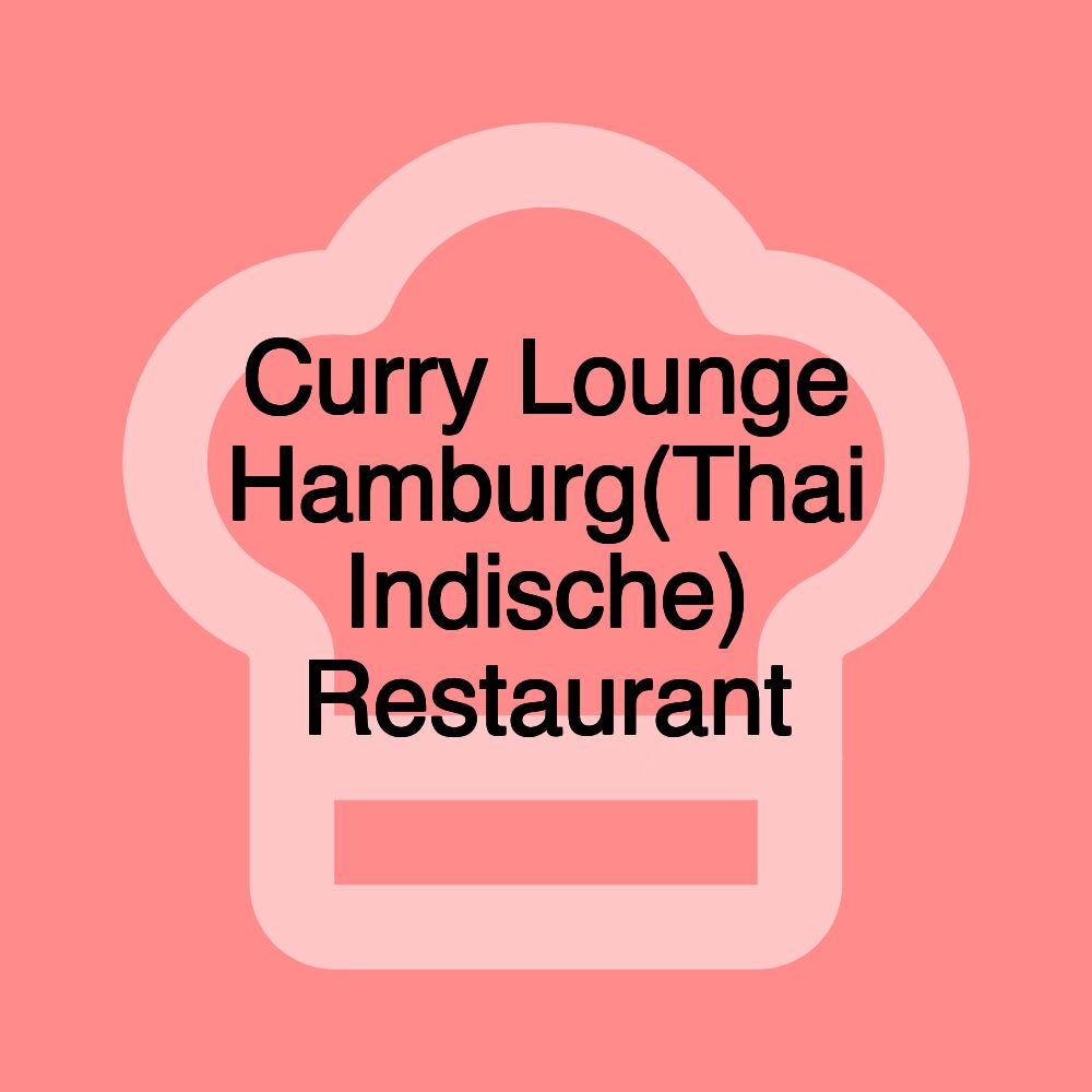 Curry Lounge Hamburg(Thai Indische) Restaurant