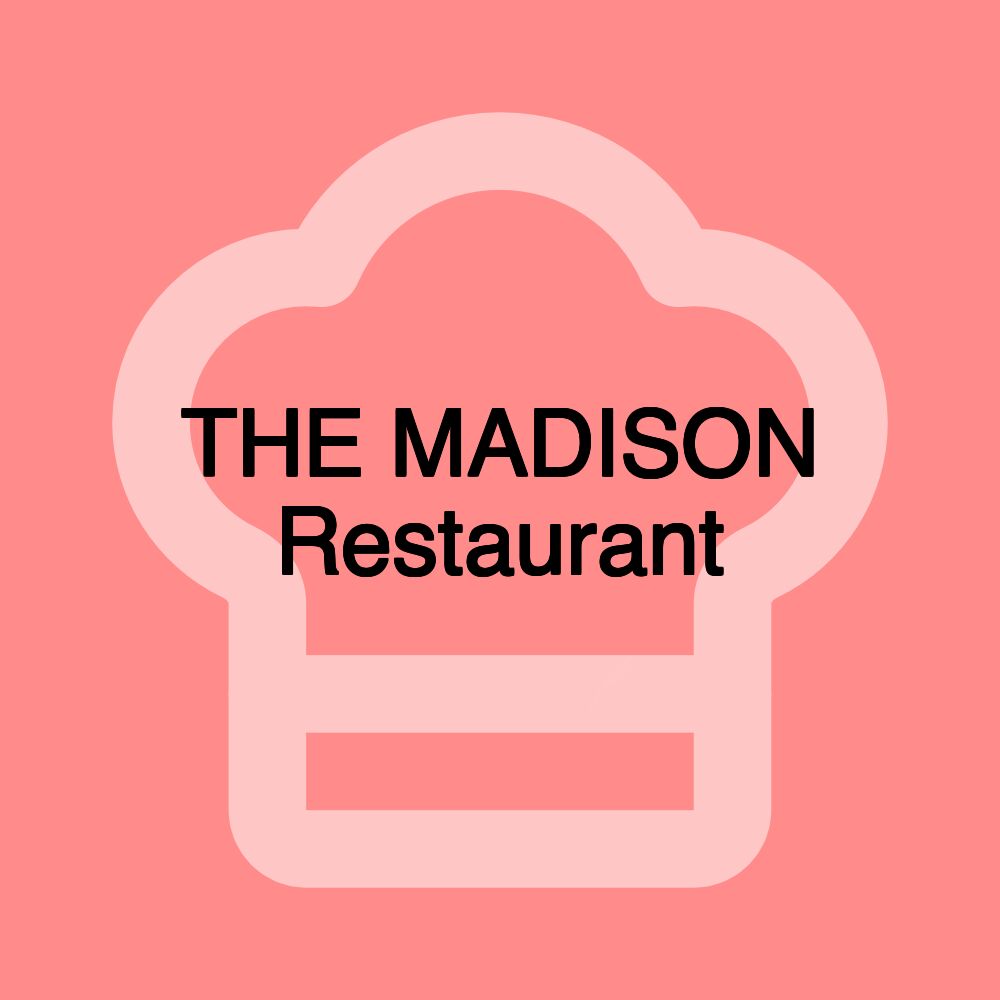 THE MADISON Restaurant