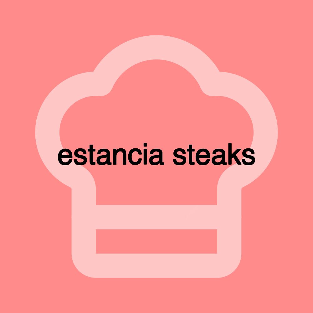 estancia steaks
