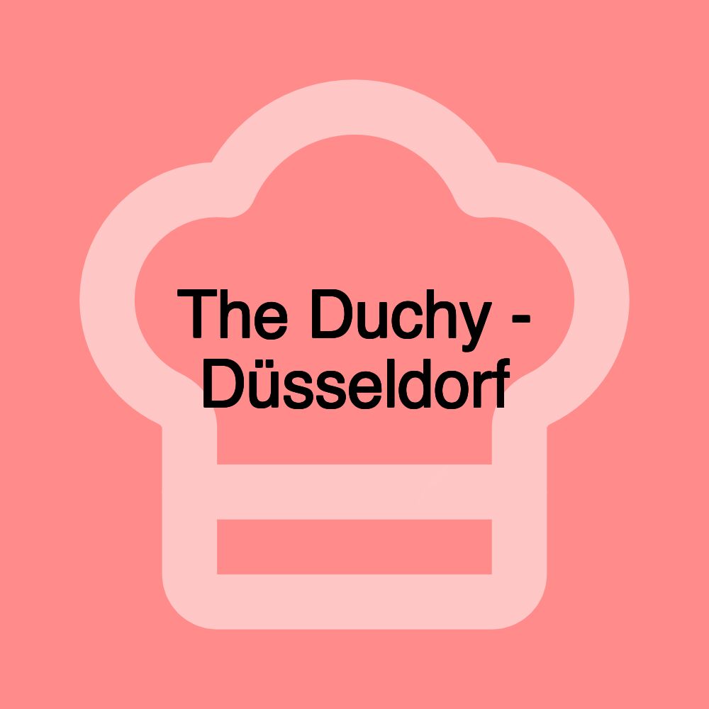 The Duchy - Düsseldorf