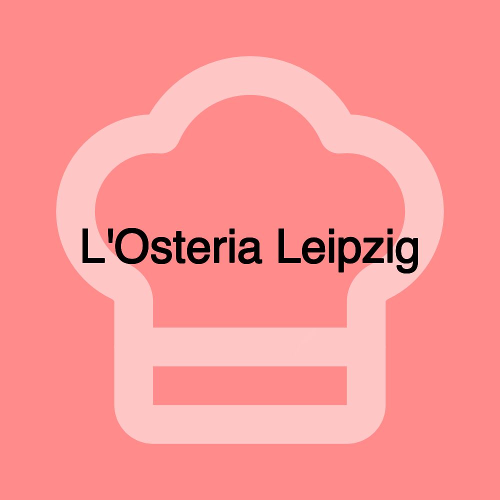 L'Osteria Leipzig