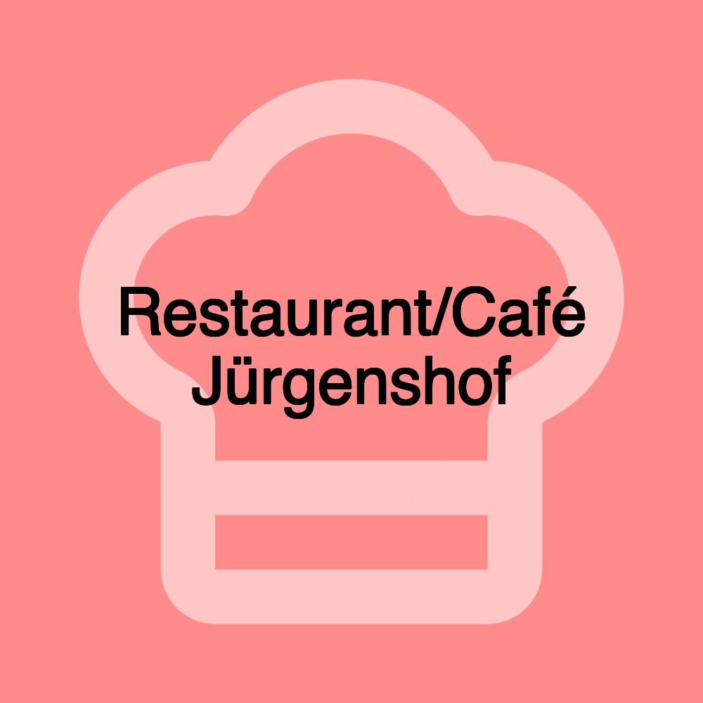 Restaurant/Café Jürgenshof