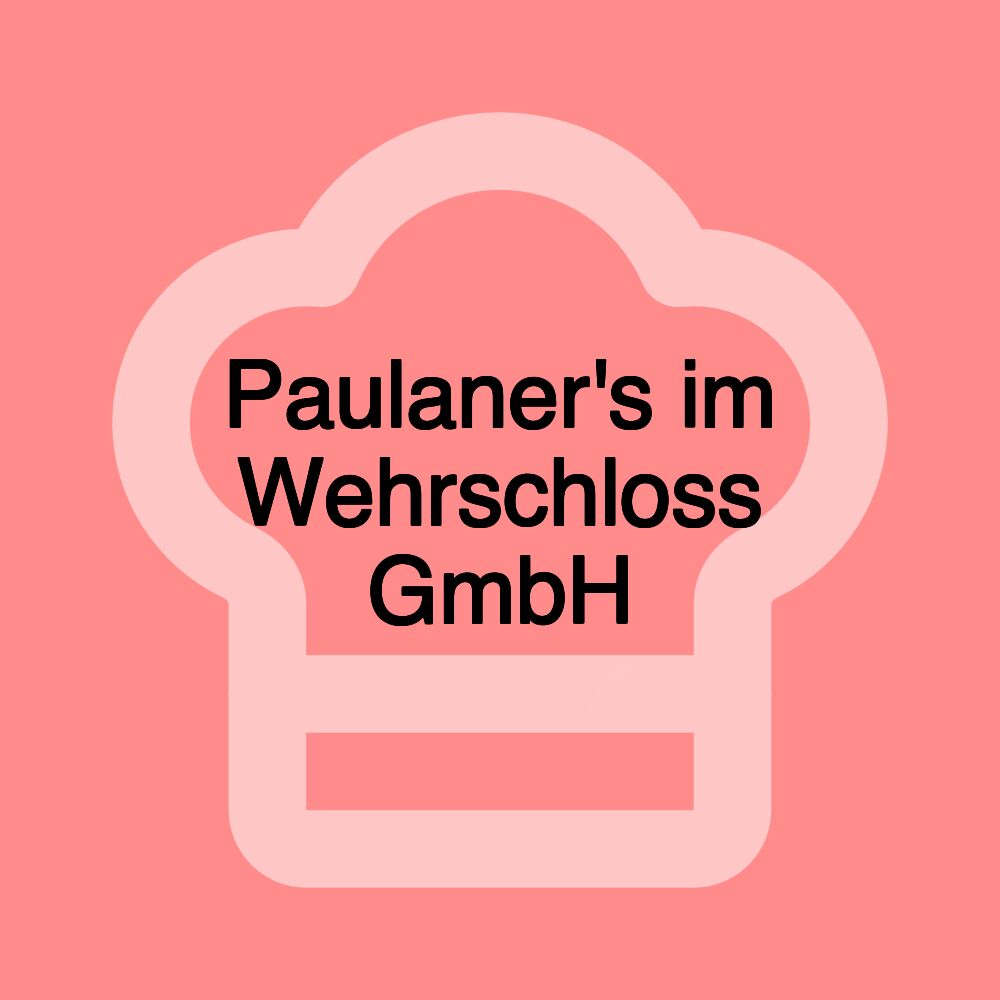 Paulaner's im Wehrschloss GmbH