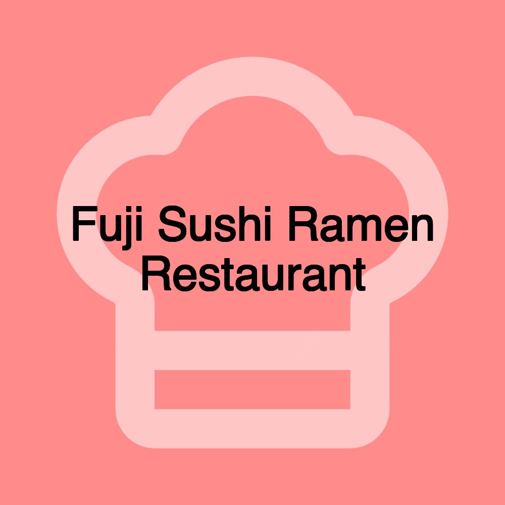 Fuji Sushi Ramen Restaurant
