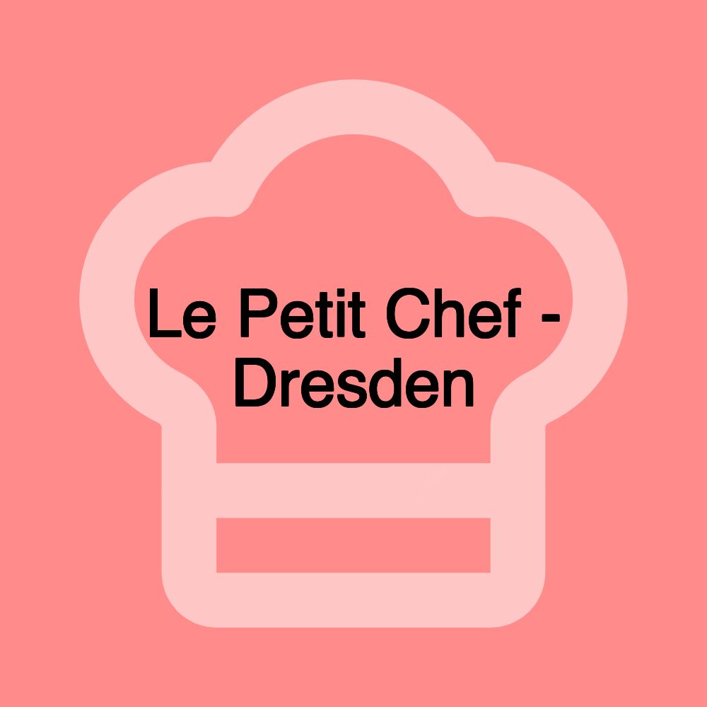 Le Petit Chef - Dresden