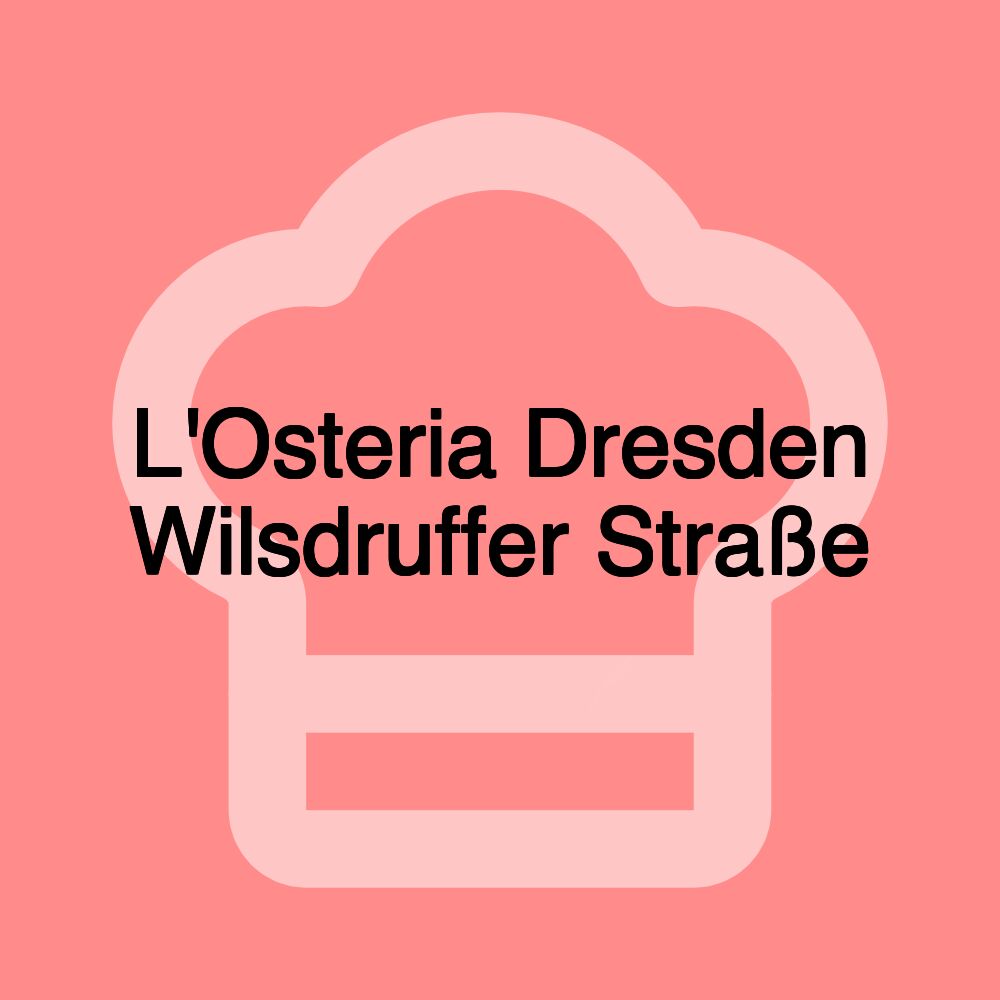 L'Osteria Dresden Wilsdruffer Straße