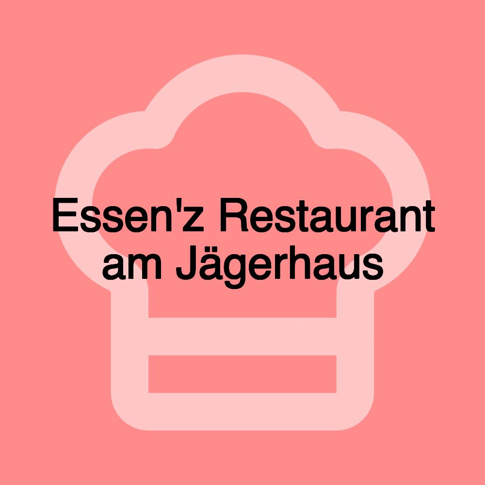 Essen'z Restaurant am Jägerhaus