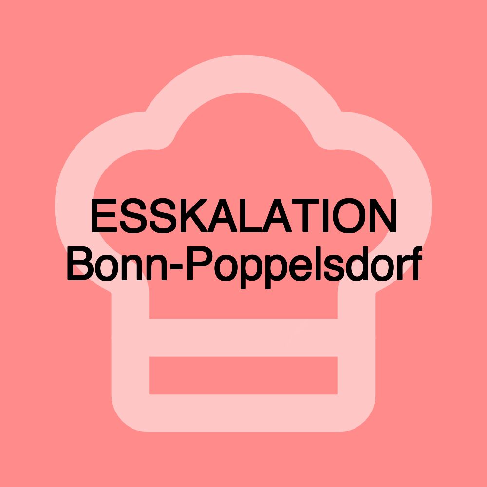 ESSKALATION Bonn-Poppelsdorf