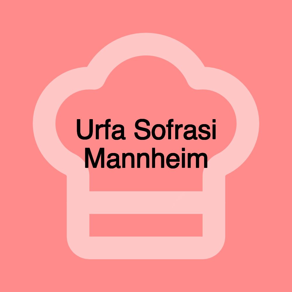 Urfa Sofrasi Mannheim