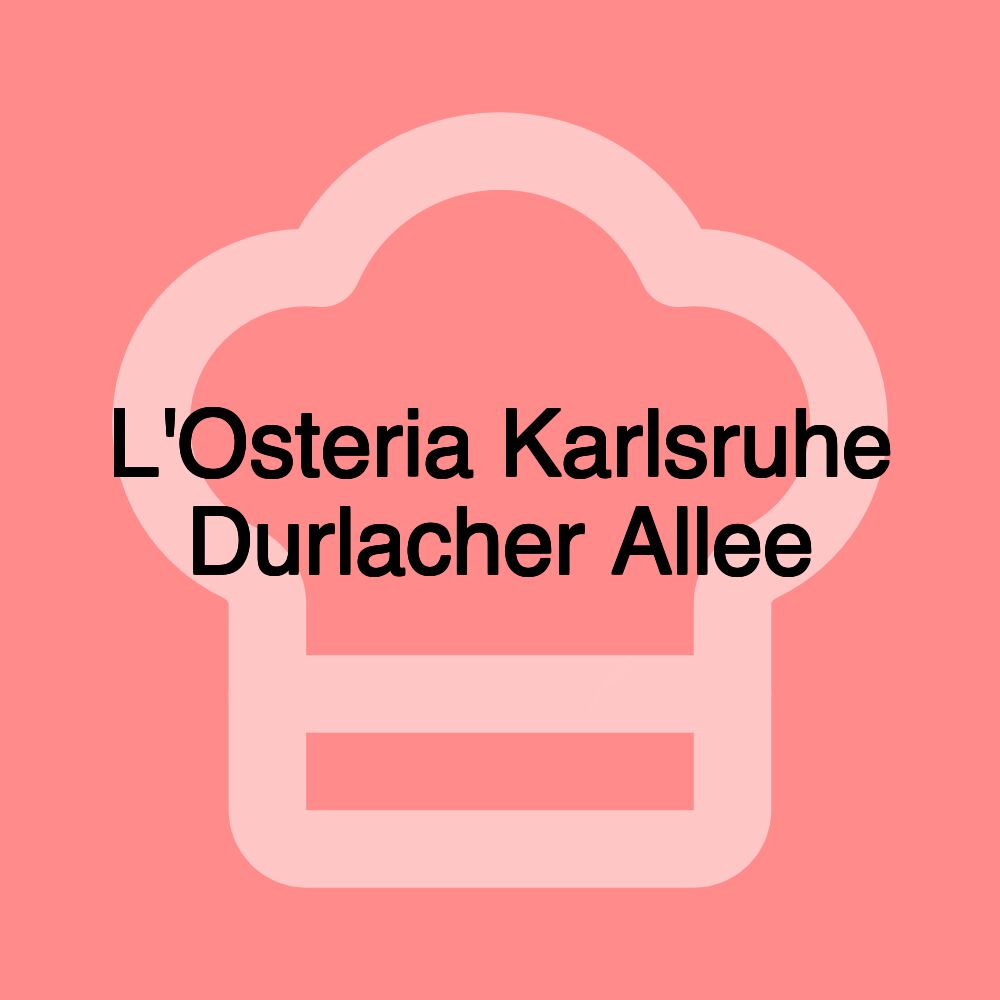 L'Osteria Karlsruhe Durlacher Allee