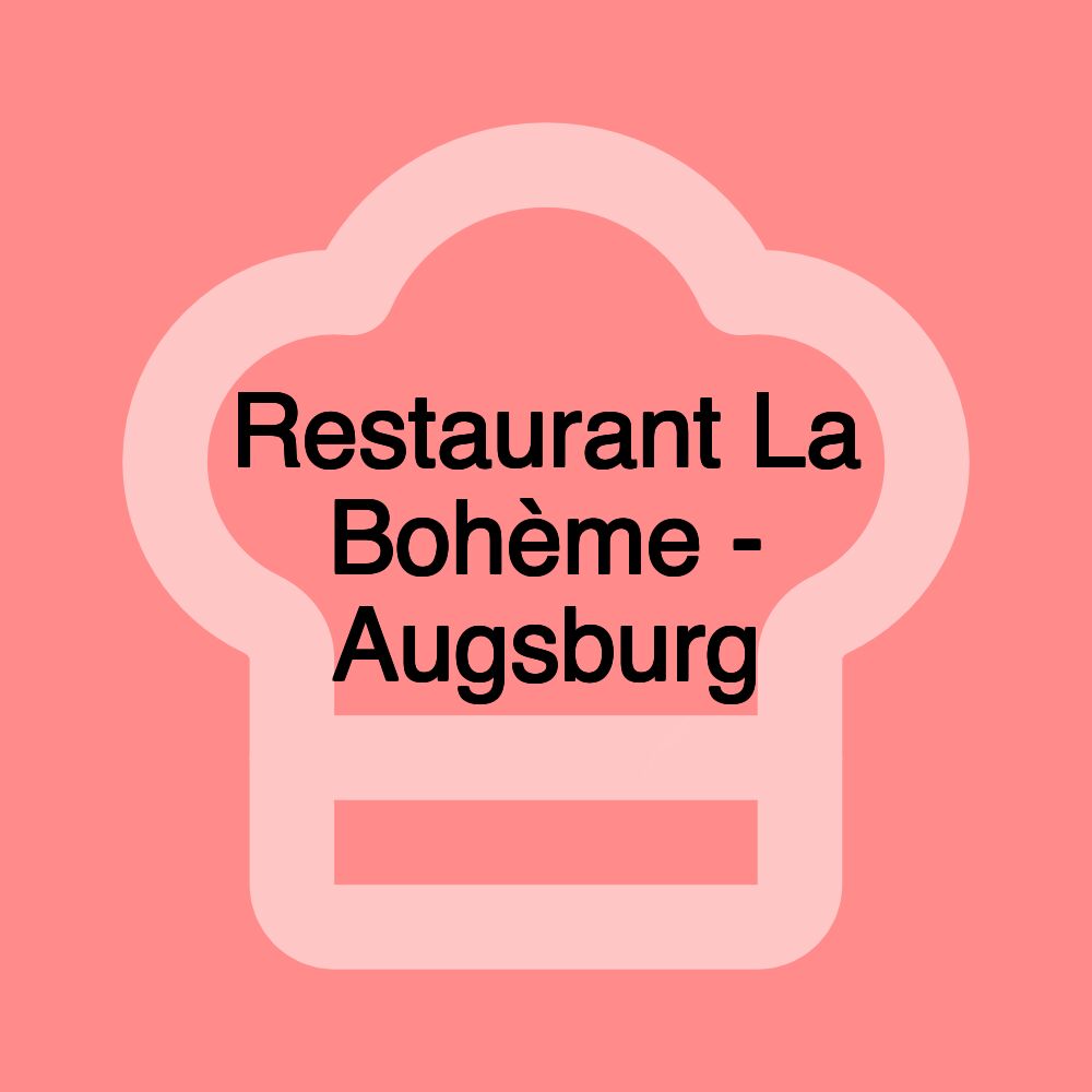 Restaurant La Bohème - Augsburg