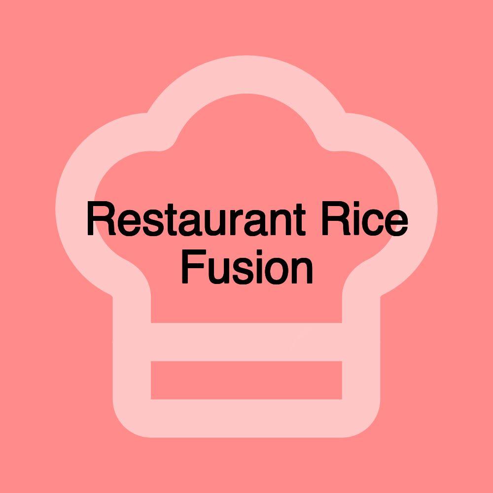 Restaurant Rice Fusion