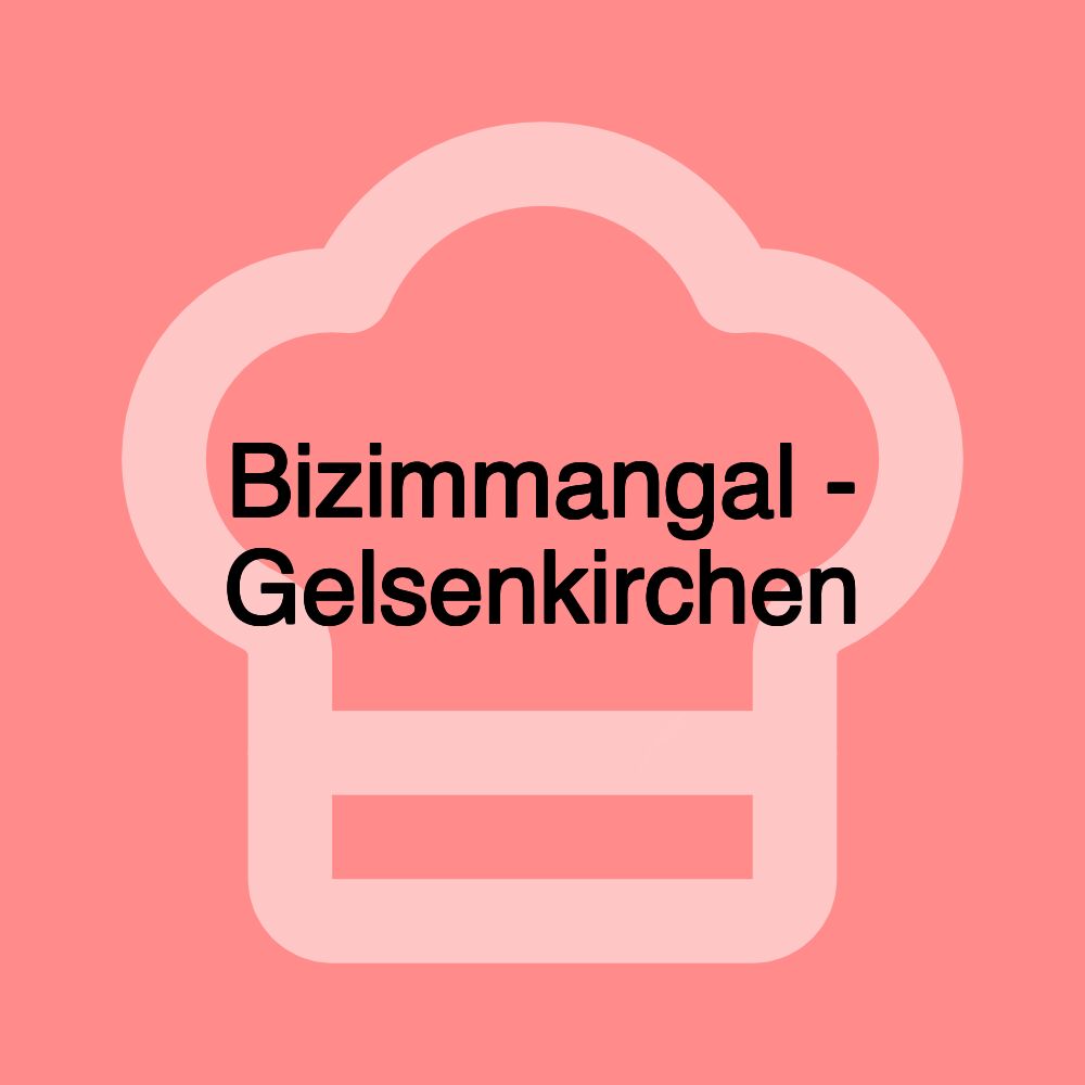 Bizimmangal - Gelsenkirchen