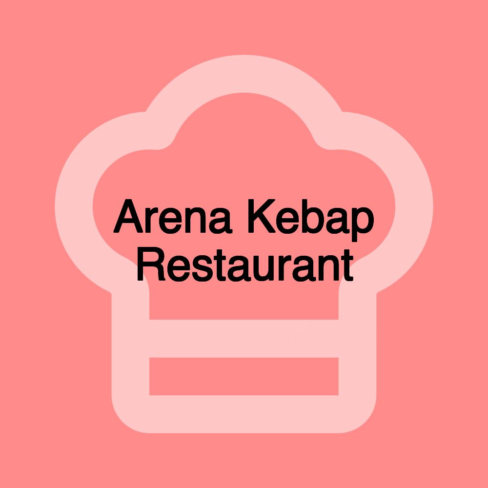 Arena Kebap Restaurant
