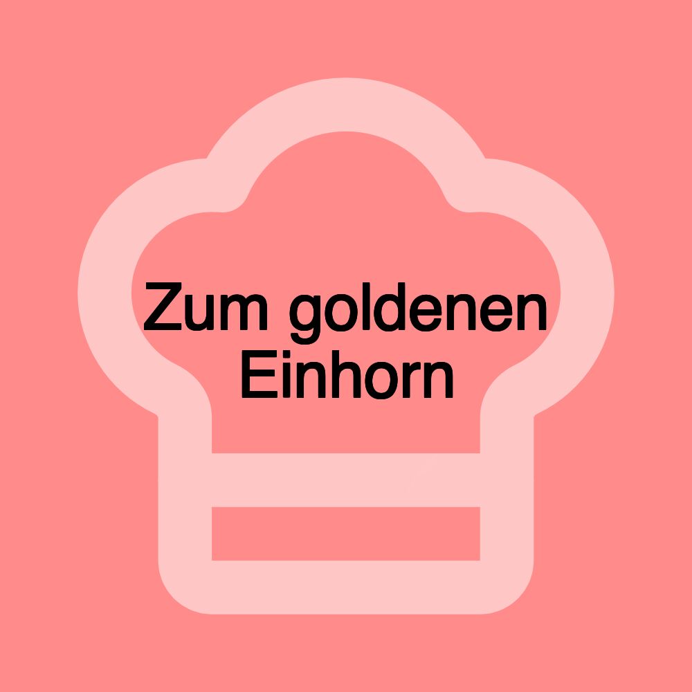 Zum goldenen Einhorn