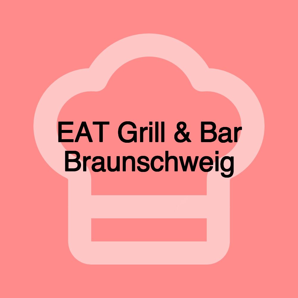 EAT Grill & Bar Braunschweig