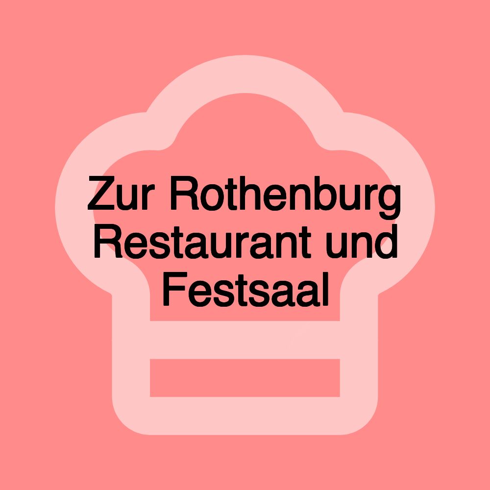 Zur Rothenburg Restaurant und Festsaal