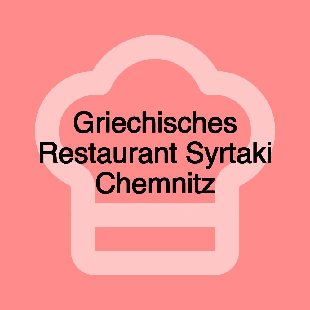 Griechisches Restaurant Syrtaki Chemnitz