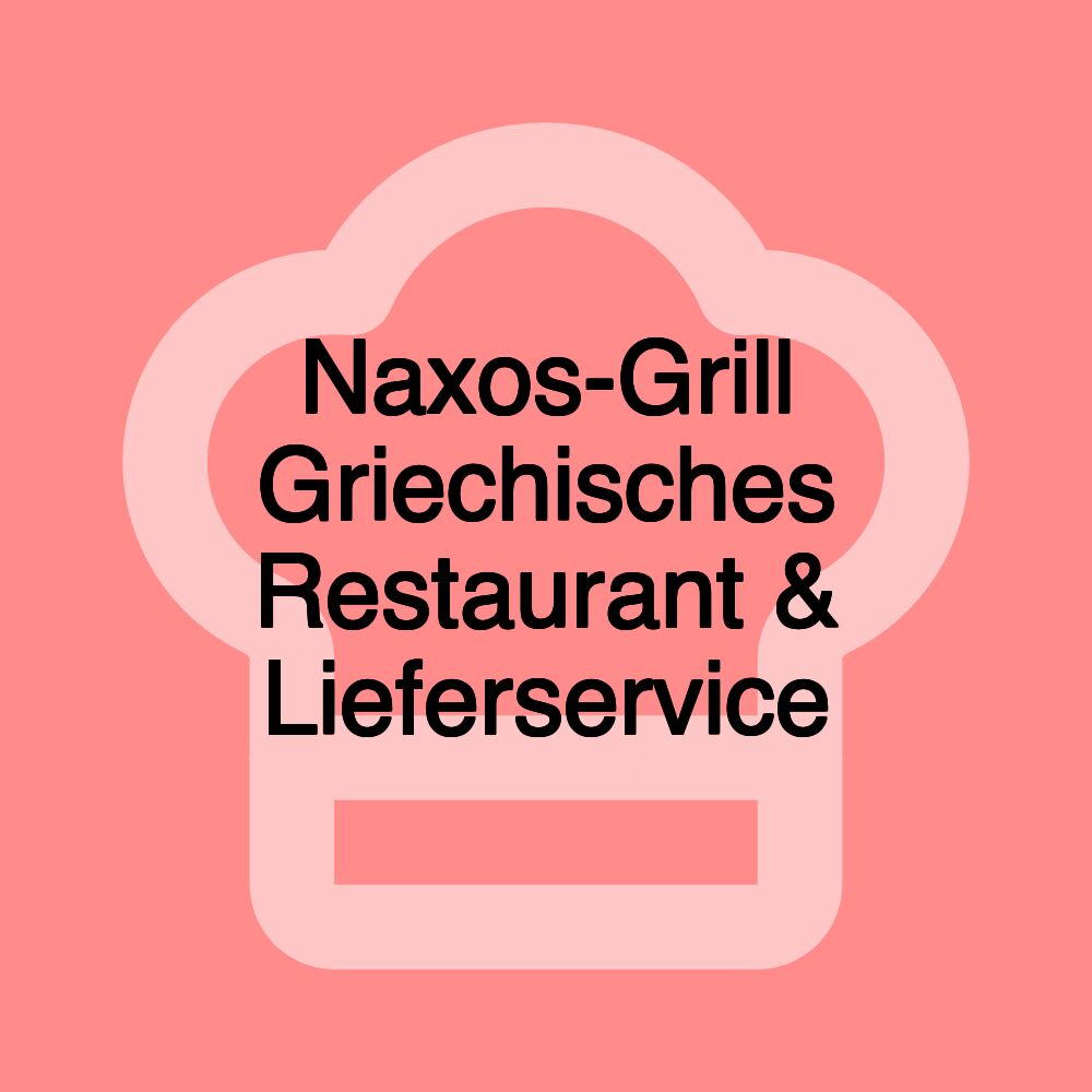 Naxos-Grill Griechisches Restaurant & Lieferservice