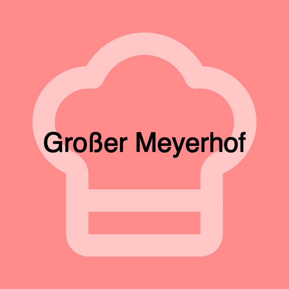 Großer Meyerhof