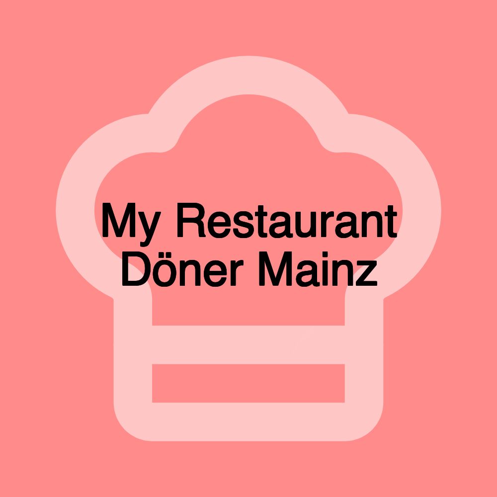 My Restaurant Döner Mainz
