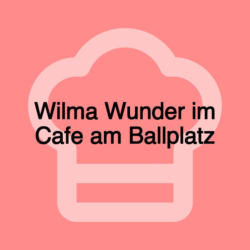 Wilma Wunder im Cafe am Ballplatz