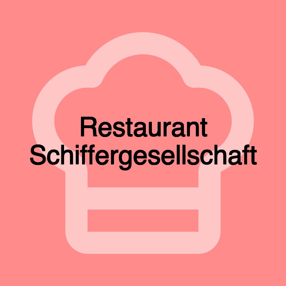 Restaurant Schiffergesellschaft