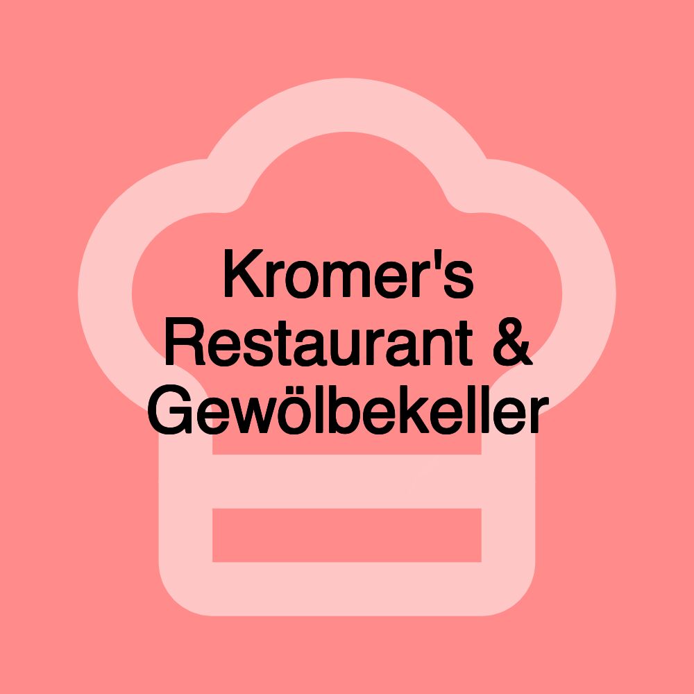 Kromer's Restaurant & Gewölbekeller