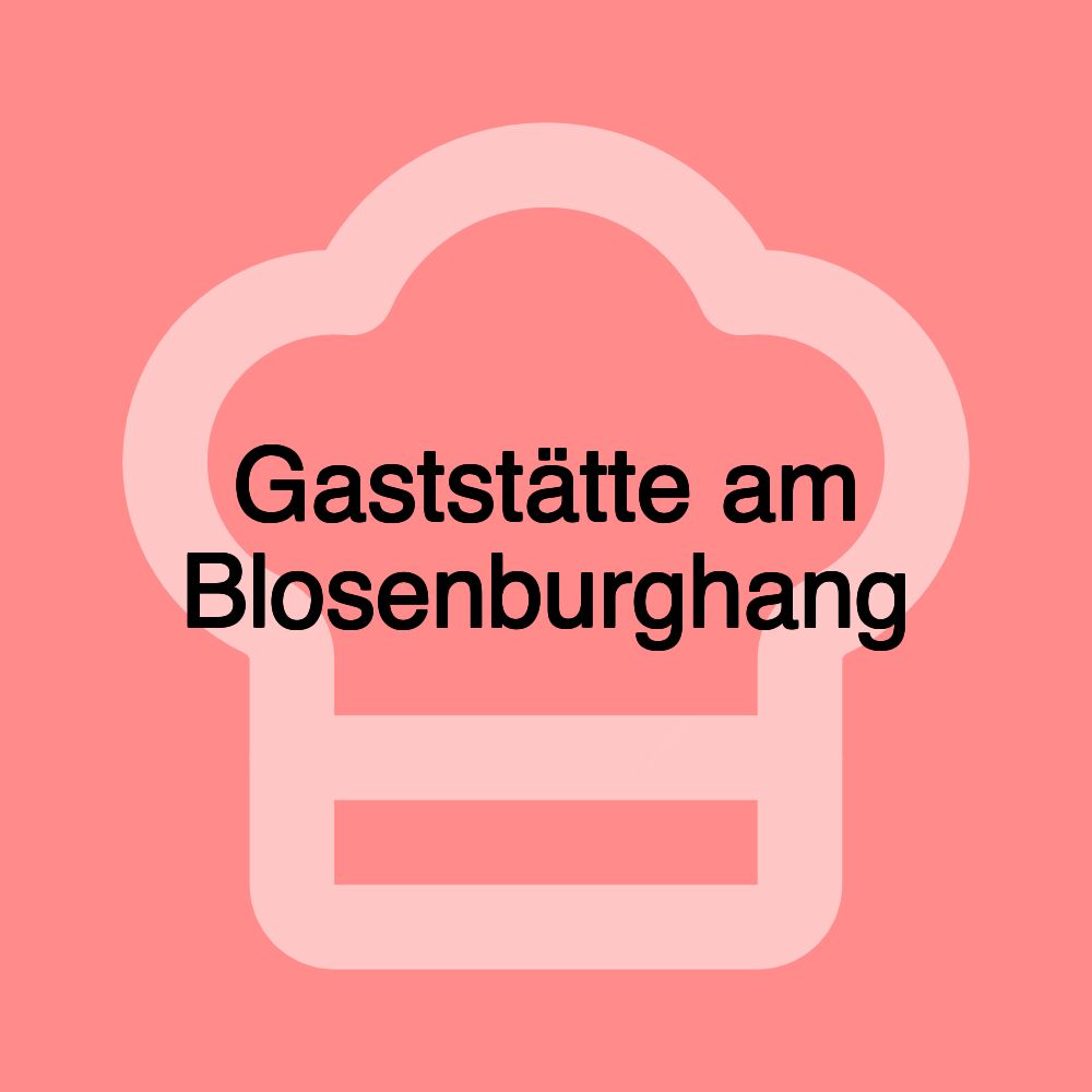 Gaststätte am Blosenburghang