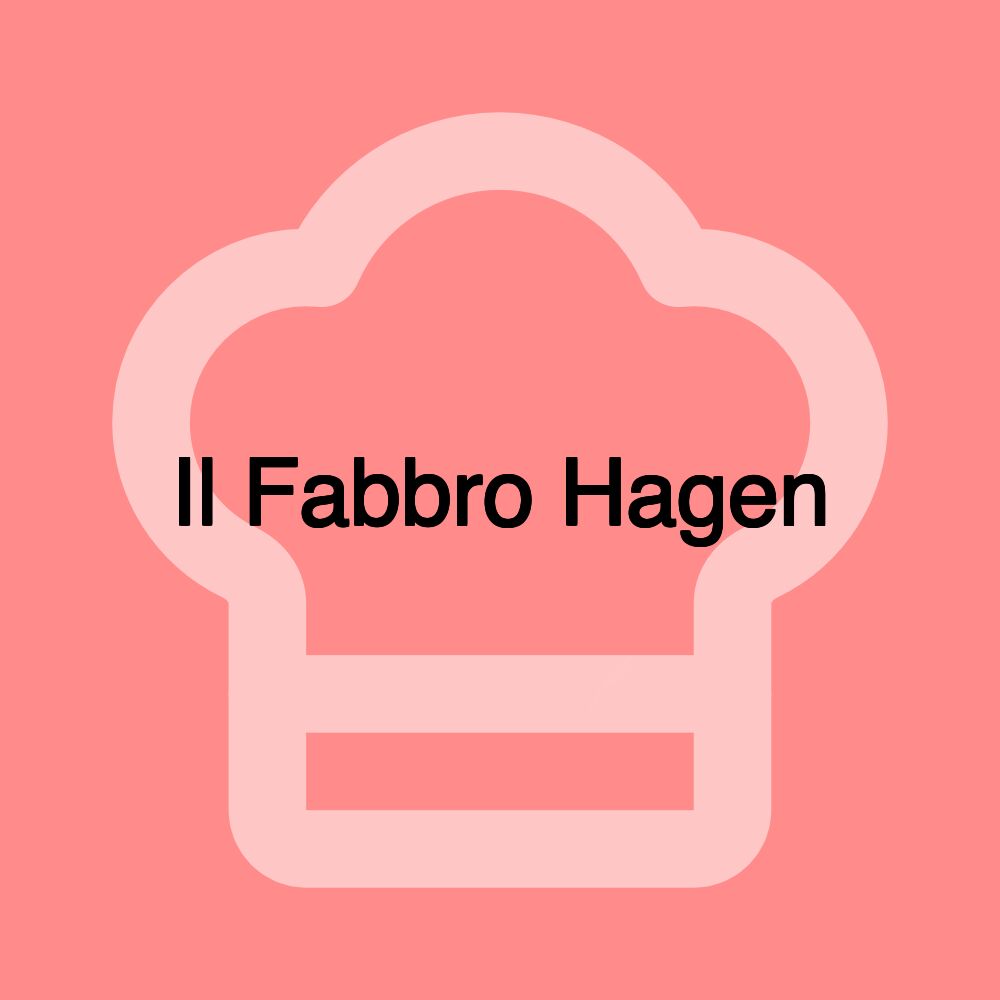Il Fabbro Hagen