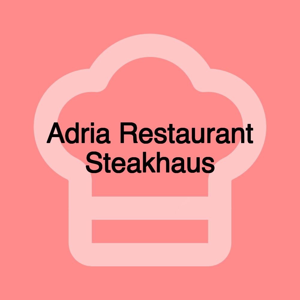 Adria Restaurant Steakhaus