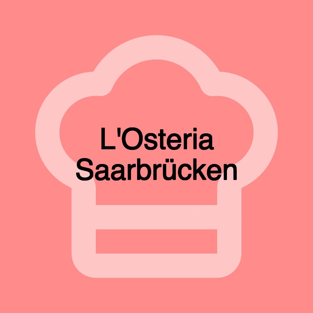 L'Osteria Saarbrücken