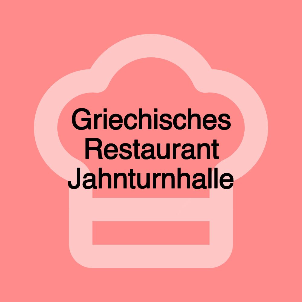 Griechisches Restaurant Jahnturnhalle