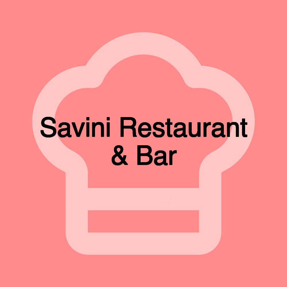 Savini Restaurant & Bar