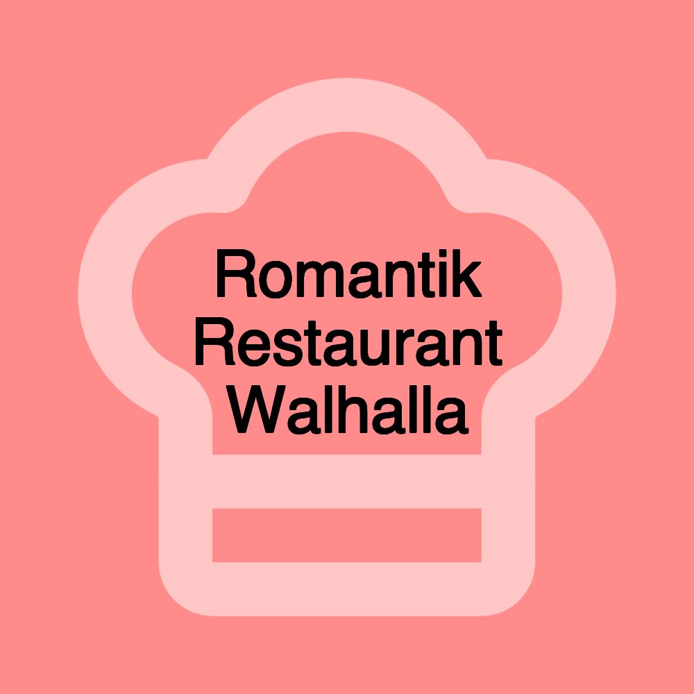 Romantik Restaurant Walhalla
