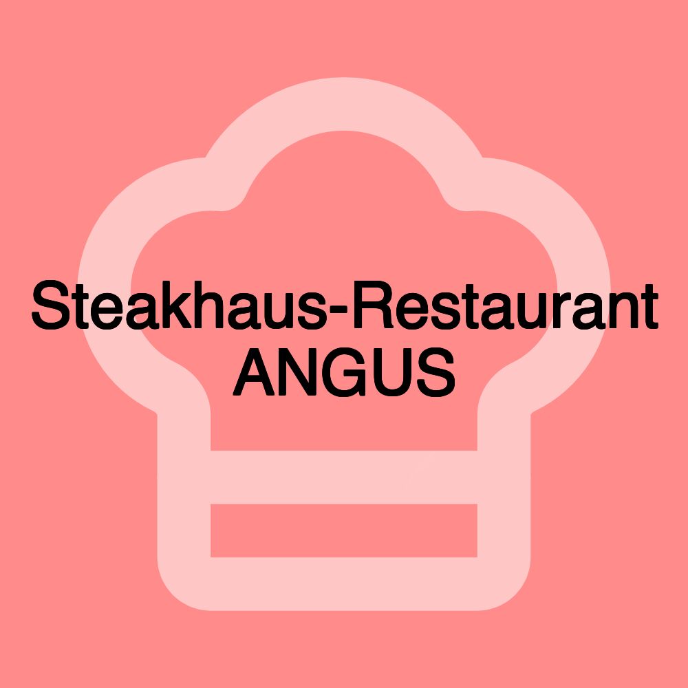 Steakhaus-Restaurant ANGUS
